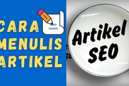 Cara Mudah Menulis Artikel SEO Panduan Praktis untuk Pemula